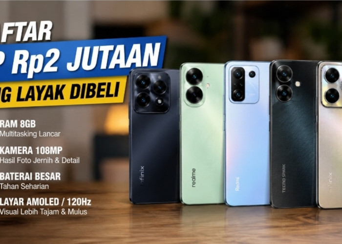 RAM 8GB, Kamera 108MP! Ini Daftar HP Rp2 Jutaan yang Layak Dibeli