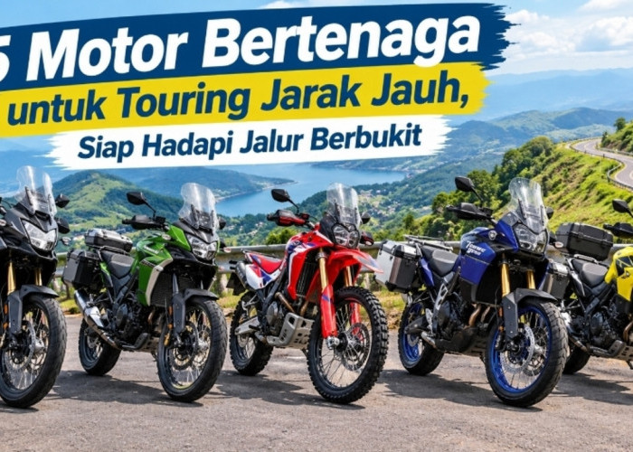 5 Motor Bertenaga untuk Touring Jarak Jauh, Siap Hadapi Jalur Berbukit