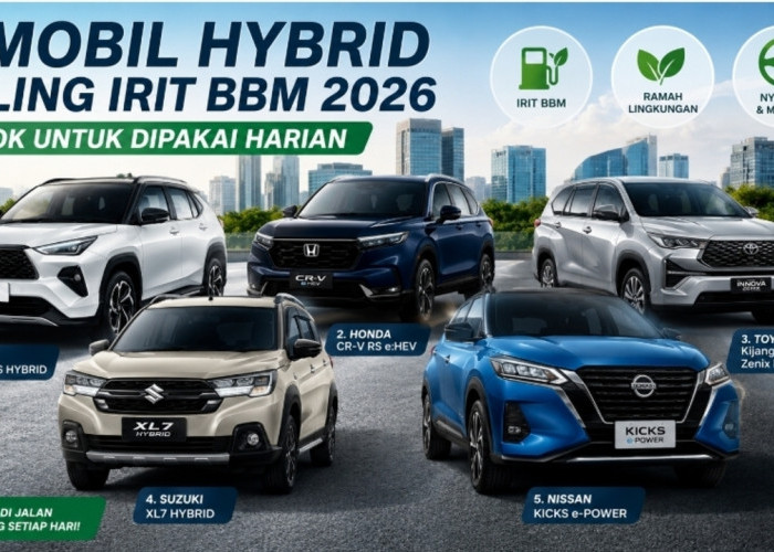 5 Mobil Hybrid Favorit 2026, Performa Andal, Irit Bensin, dan Siap Temani Mobilitas Harian