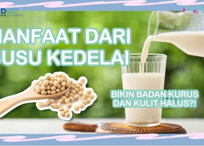 8 Manfaat Luar Biasa Susu Kedelai, Menurunkan Berat Badan hingga Membuat Kulit Halus