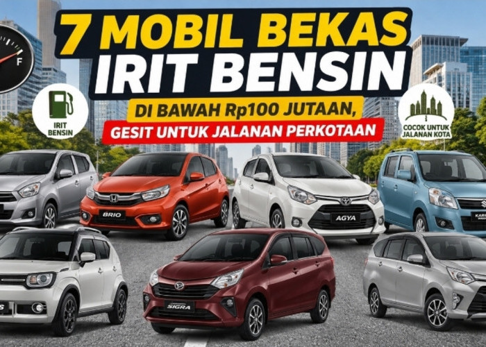7 Mobil Bekas Irit Bensin di Bawah Rp100 Jutaan, Gesit untuk Jalanan Perkotaan