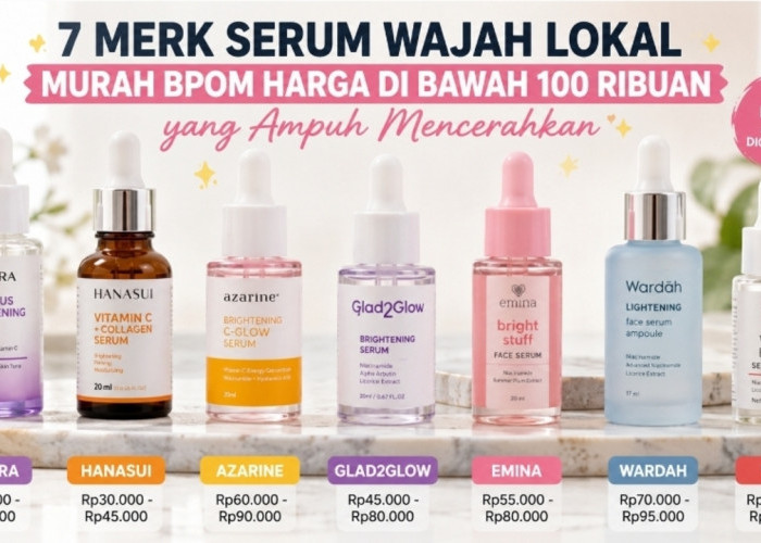 Serum Wajah Lokal Terbaik di Bawah Rp100 Ribuan, Aman BPOM dan Cocok untuk Kulit Kusam