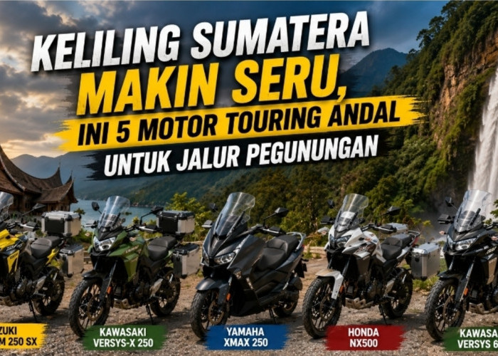 Keliling Sumatera Makin Seru, Ini 5 Motor Touring Andal untuk Jalur Pegunungan