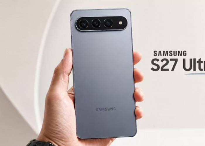 Samsung Galaxy S27 Ultra, HP Masa Depan yang Siap Mengguncang Pasar Flagship