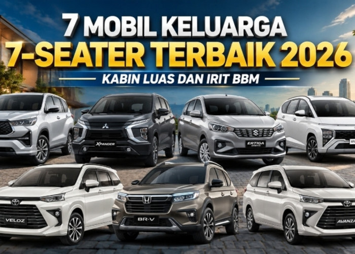 Cari MPV Irit BBM? Ini 7 Mobil Keluarga 7-Seater Paling Layak Dibeli pada 2026