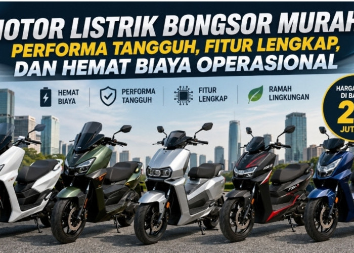 Rekomendasi 5 Motor Listrik Bongsor Murah, Performa Tangguh, Fitur Lengkap, dan Hemat Biaya Operasional
