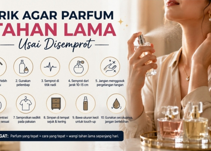 Wangi Seharian Tanpa Semprot Berkali-kali, Ini Trik Memakai Parfum