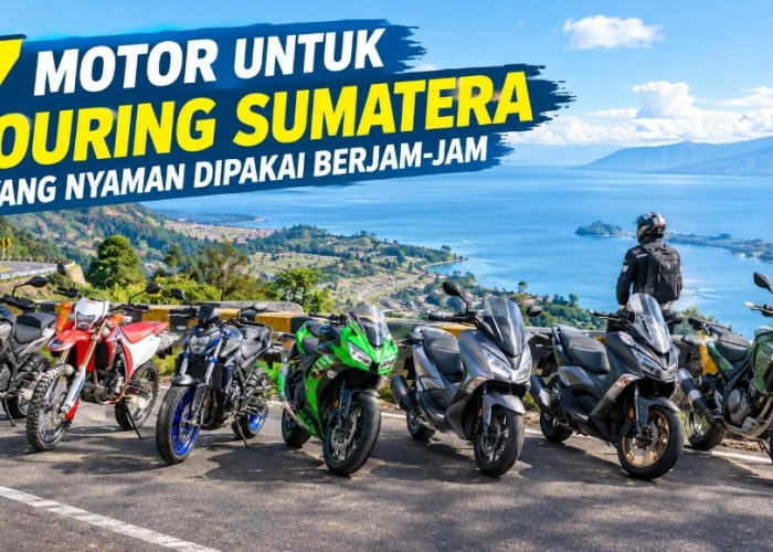 7 Motor untuk Touring Sumatera yang Nyaman Dipakai Berjam-jam 