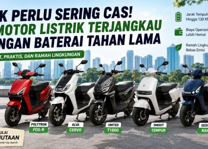 Tak Perlu Sering Cas! 5 Motor Listrik Terjangkau dengan Baterai Tahan Lama