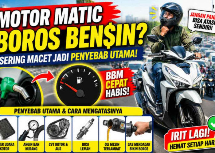 Motor Matic Tiba-Tiba Boros Bensin? Ternyata Ini Penyebab Utamanya Saat Terjebak Macet