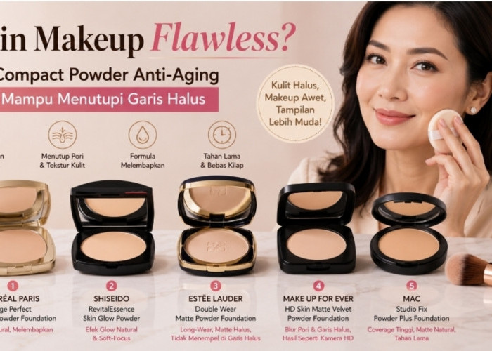 Ingin Makeup Flawless? Ini 5 Compact Powder Anti-Aging yang Mampu Menutupi Garis Halus