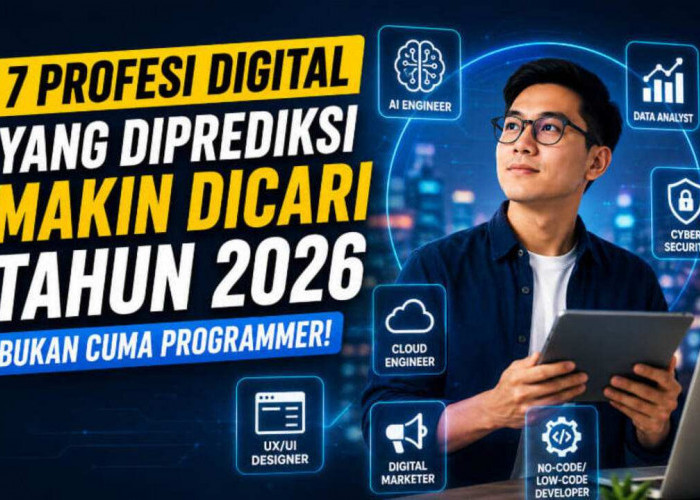 7 Profesi Digital yang Diprediksi Makin Dicari Tahun 2026, Bukan Cuma Programmer!