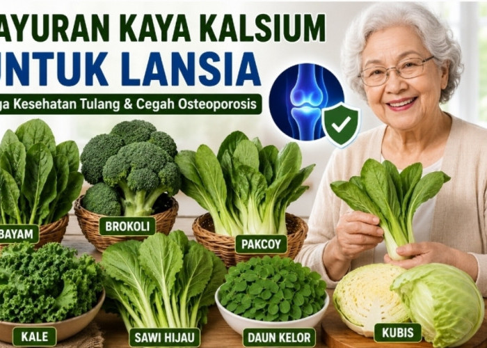 Jangan Cuma Minum Susu! Ini 7 Sayuran yang Baik untuk Mencegah Osteoporosis pada Lansia