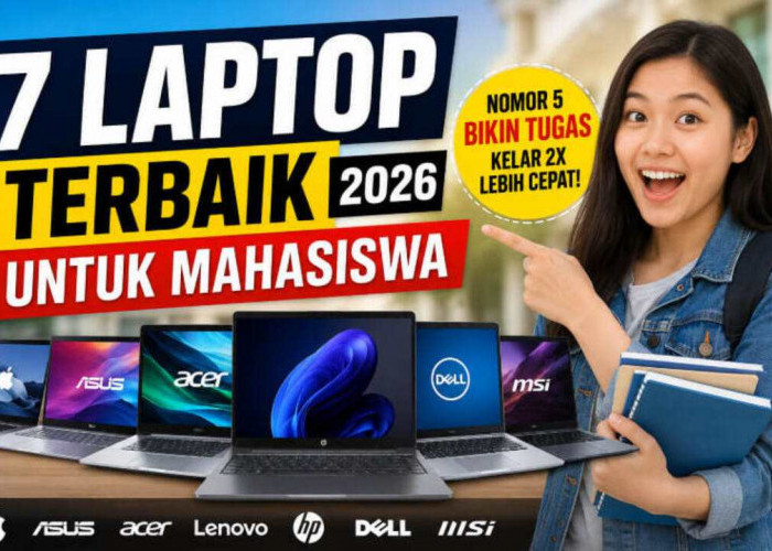 7 Laptop Terbaik untuk Mahasiswa 2026: Nomor 5 Bikin Tugas Kelar 2x Lebih Cepat!
