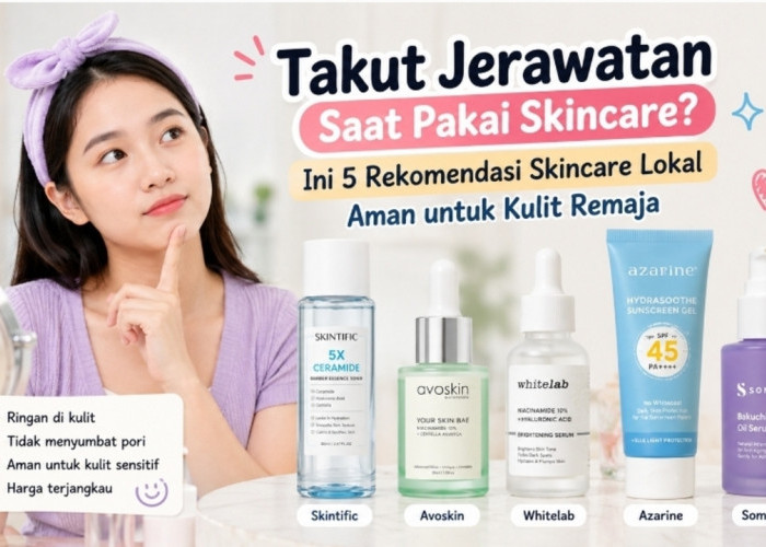 Remaja Wajib Tahu! 5 Skincare Lokal Ini Aman Dipakai Tanpa Takut Jerawat