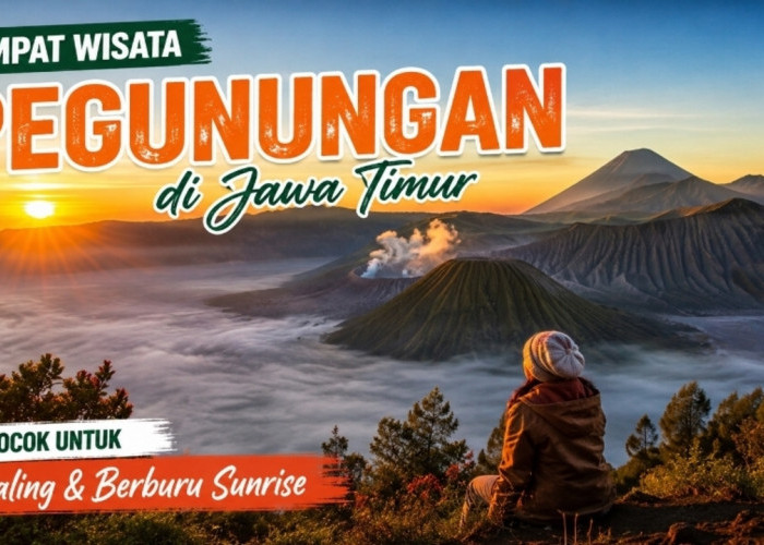 7 Tempat Wisata Pegunungan di Jawa Timur yang Cocok untuk Healing dan Berburu Sunrise
