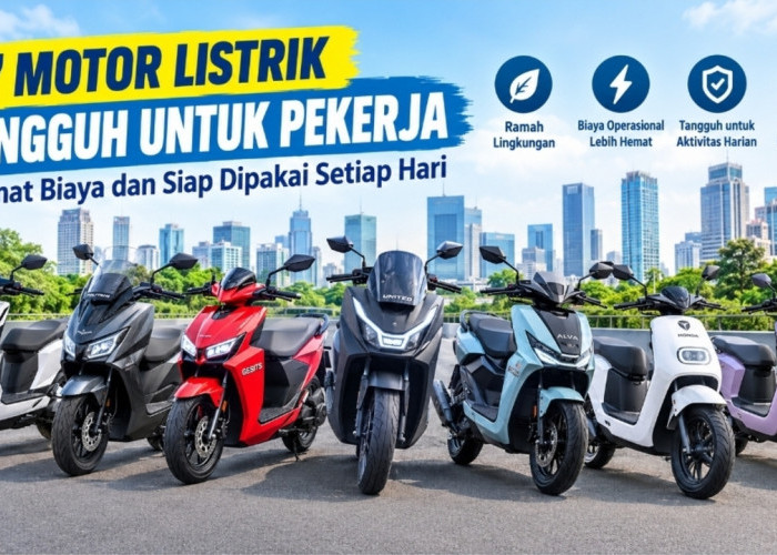 7 Motor Listrik Tangguh untuk Pekerja, Kuat Dipakai Harian dan Hemat Biaya Operasional
