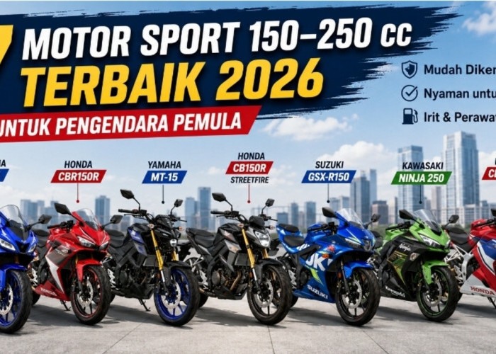 Naik Kelas dari Motor Matik? Ini 7 Motor Sport 150–250 cc Terbaik Tahun 2026
