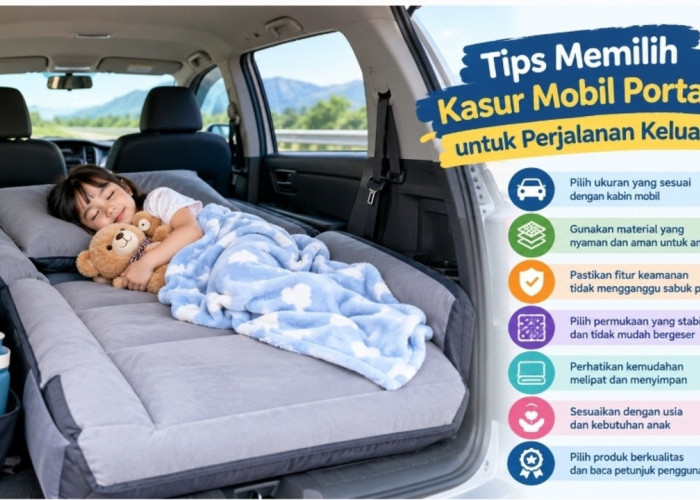 Jangan Asal Beli! Ini Tips Memilih Kasur Mobil Portable untuk Perjalanan Keluarga
