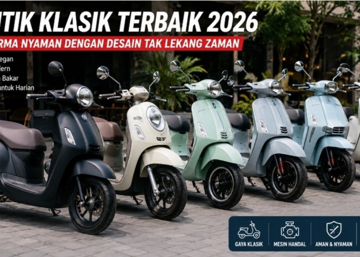 Inilah Skutik Bergaya Klasik Terbaik 2026, Performa Nyaman dengan Desain Tak Lekang Zaman