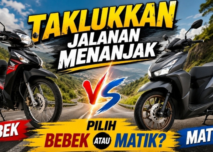 Sering Lewat Jalan Menanjak? Begini Cara Memilih Motor Bebek atau Matik yang Paling Tepat