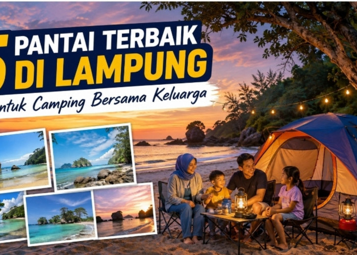 5 Pantai Terbaik di Lampung untuk Camping Bersama Keluarga, Jalannya Ramah Mobil