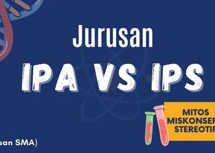 Memahami Perbedaan IPA dan IPS, Panduan Memilih Jurusan yang Tepat di Sekolah Menengah