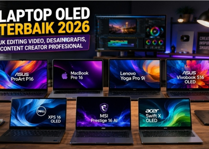 7 Laptop OLED Terbaik 2026 untuk Editing Video, Desain Grafis, dan Content Creator Profesional