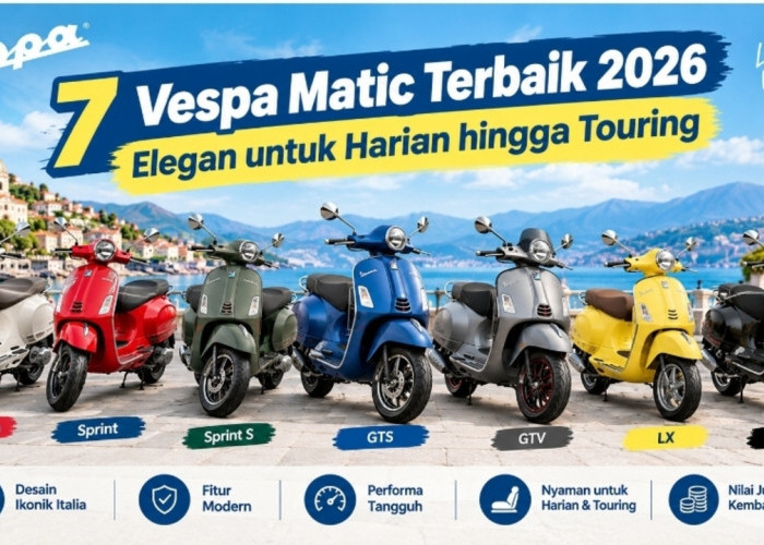 7 Vespa Matic Terbaik 2026, Elegan untuk Harian hingga Touring