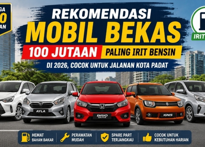 Toyota Agya hingga Honda Brio, Ini Rekomendasi Mobil Bekas 100 Jutaan Paling Irit Bensin Tahun 2026