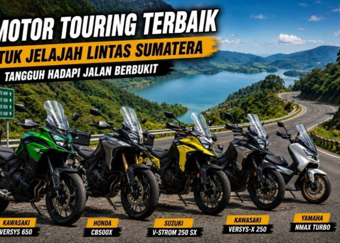5 Motor Touring Terbaik untuk Jelajah Lintas Sumatera, Tangguh Hadapi Jalan Berbukit