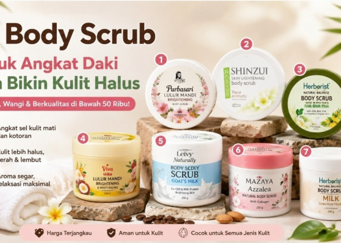 7 Body Scrub Murah 2026 di Bawah Rp50 Ribu untuk Angkat Daki dan Bikin Kulit Halus