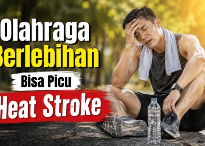 Jangan Anggap Sepele! Heat Stroke Mengintai saat Olahraga, Begini Tips Agar Tetap Aman