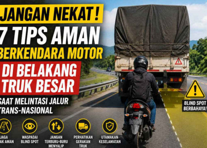 Wajib Tahu! Cara Aman Berkendara Motor di Belakang Truk Besar Agar Selamat Sampai Tujuan