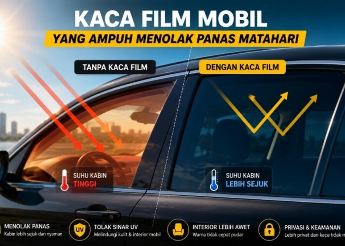 Rahasia Memilih Kaca Film Mobil Berkualitas, Kabin Lebih Dingin dan Nyaman Sepanjang Perjalanan