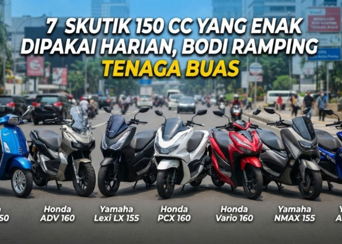 Bodi Ramping, Tenaga Buas! 7 Skutik 150 cc yang Enak Dipakai Harian