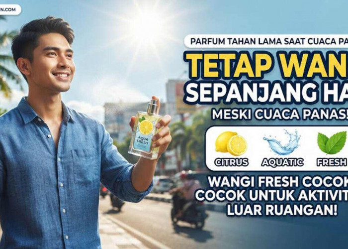 7 Parfum yang Cocok Dipakai Saat Cuaca Panas Terik, Wanginya Fresh dan Tidak Bikin Eneg