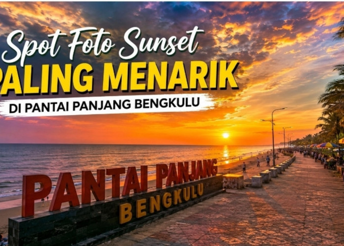 7 Spot Foto Sunset Paling Menarik di Pantai Panjang Bengkulu, Lengkap Tips Parkir