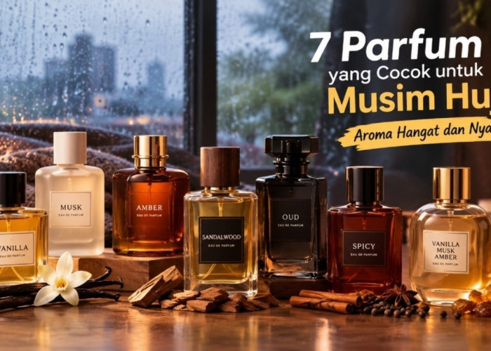 7 Parfum yang Cocok untuk Musim Hujan, Aroma Hangat dan Nyaman