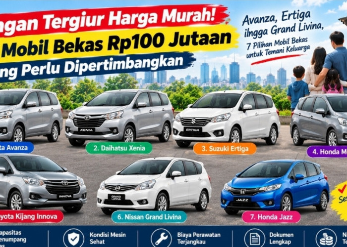 Jangan Tergiur Harga Murah! Ini 7 Mobil Bekas Rp100 Jutaan yang Perlu Dipertimbangkan