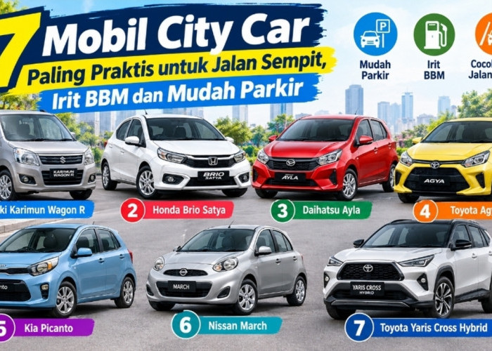 7 Mobil City Car Paling Praktis untuk Jalan Sempit, Irit BBM dan Mudah Parkir