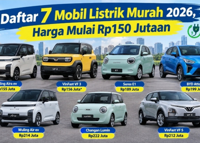 Daftar 7 Mobil Listrik Murah 2026, Harga Mulai Rp150 Jutaan