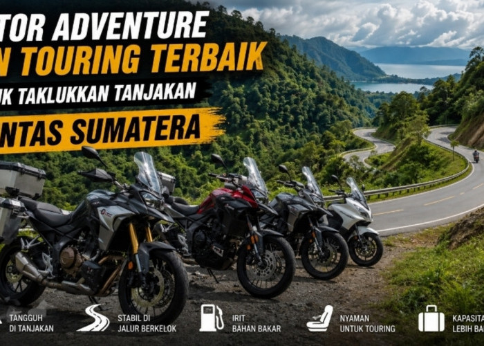 5 Motor Touring Andal untuk Road Trip Lintas Sumatera, Nyaman di Tanjakan dan Tikungan