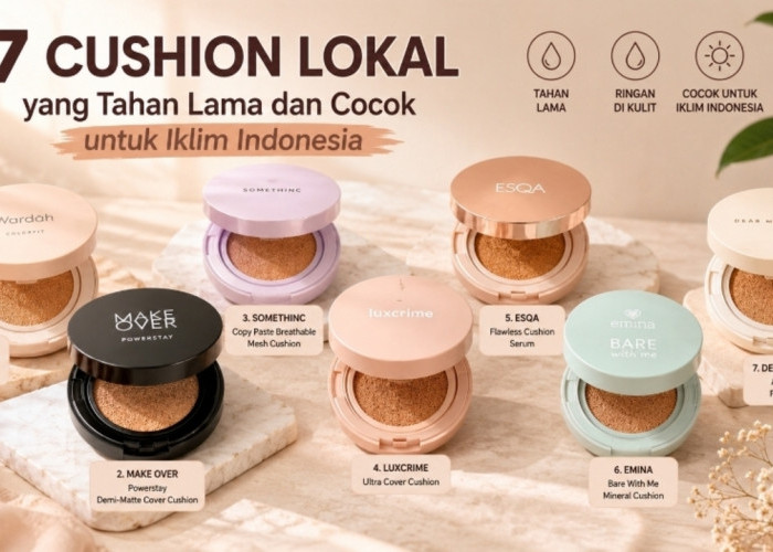 7 Cushion Lokal yang Tahan Lama dan Cocok untuk Iklim Indonesia, Makeup Awet Seharian