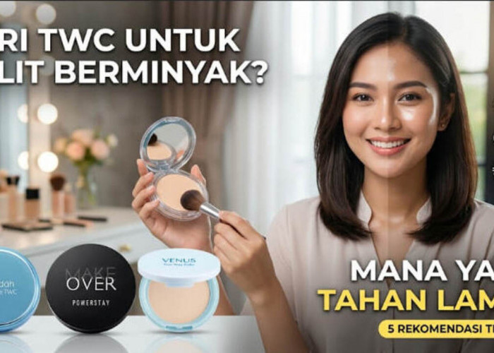 Bedak Two Way Cake untuk Kulit Berminyak, Mana yang Bikin Makeup Tidak Mudah Luntur?