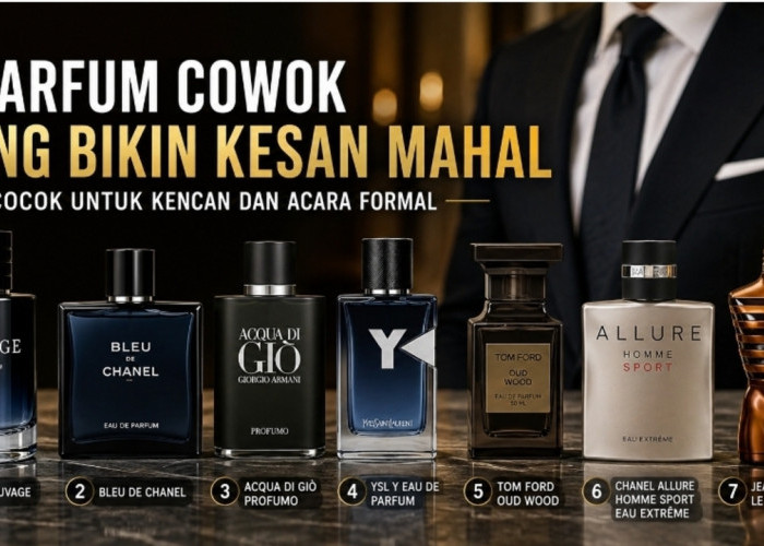 7 Parfum Cowok yang Bikin Kesan Mahal, Cocok untuk Kencan dan Acara Formal