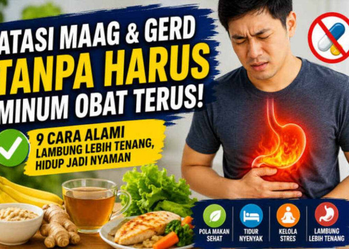 Maag dan GERD Sering Kambuh? Coba 9 Cara Alami Ini, Asam Lambung Bisa Lebih Terkontrol Tanpa Harus Minum Obat