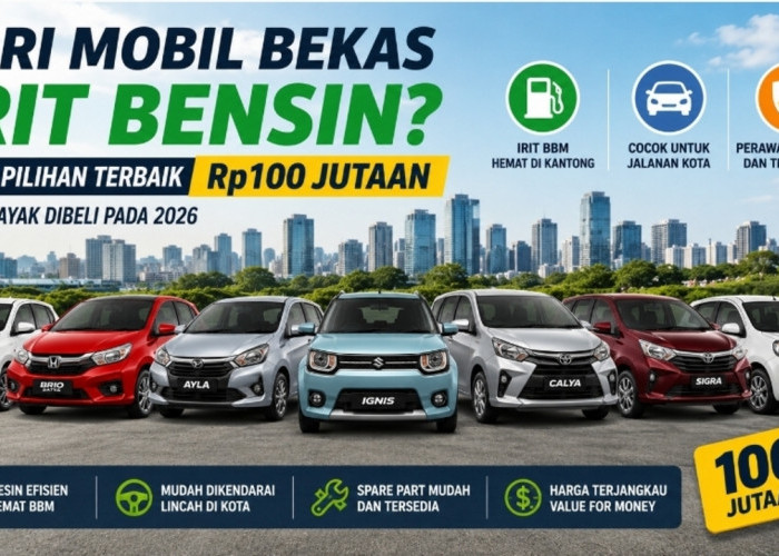 Cari Mobil Bekas Irit Bensin? Ini 7 Pilihan Terbaik Rp100 Jutaan yang Layak Dibeli pada 2026