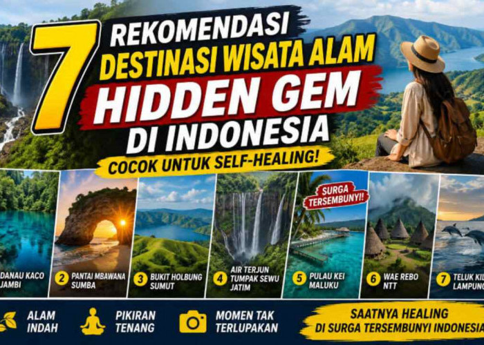 7 Hidden Gem Wisata Alam di Indonesia yang Bikin Betah! Nomor 5 Dijuluki Surga Tersembunyi
