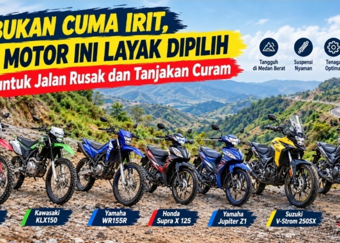 Bukan Cuma Irit, 7 Motor Ini Layak Dipilih untuk Jalan Rusak dan Tanjakan Curam